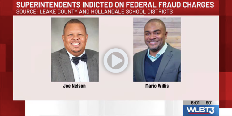 Two Mississippi School Superintendents Indicted on Federal Fraud Charges